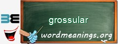 WordMeaning blackboard for grossular